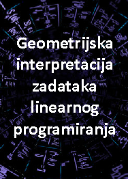 Geometrijska interpretacija zadataka linearnog programiranja
